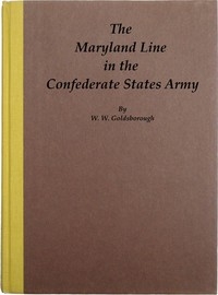 The Maryland Line in the Confederate States Army.