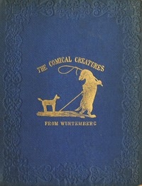 The Comical Creatures from Wurtemberg Second Edition