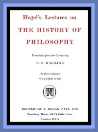 Hegel's Lectures on the History of Philosophy: Volume 1 (of 3)