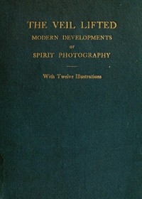 The Veil Lifted: Modern Developments of Spirit Photography