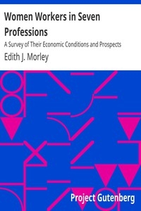 Women Workers in Seven Professions A Survey of Their Economic Conditions and Prospects