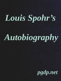 Louis Spohr's Autobiography Translated from the German