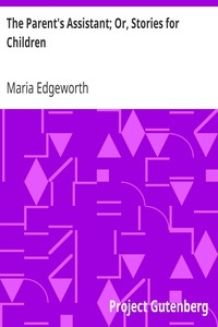 The Parent's Assistant; Or, Stories For Children