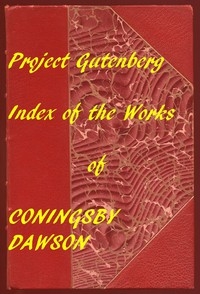 Index of the Project Gutenberg Works of Coningsby Dawson