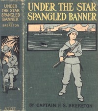 Under the Star-Spangled Banner: A Tale of the Spanish-American War