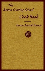 The Boston cooking-school cook book
