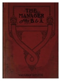 The Manager of the B. & A.: A Novel