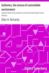 Euthenics, the science of controllable environment A plea for better living conditions as a first step toward higher human efficiency