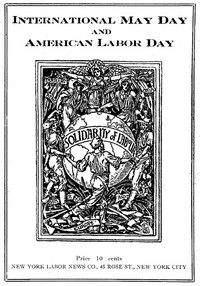International May Day and American Labor Day A Holiday Expressing Working Class Emancipation Versus a Holiday Exalting Labor's Chains