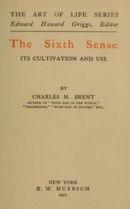 The Sixth Sense: Its Cultivation and Use