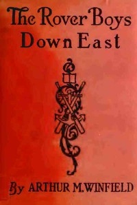 The Rover Boys Down East; Or, The Struggle For The Stanhope Fortune