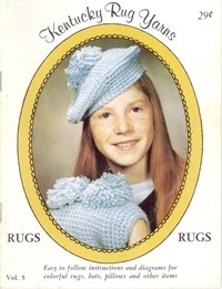 Kentucky Rug Yarns Vol. 5: Rugs Easy to follow instructions and diagrams for colorful rugs, hats, pillows and other items