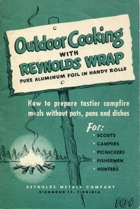 Outdoor Cooking with Reynolds Wrap How to prepare tastier campfire meals without pots, pans and dishes