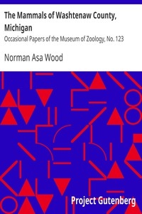 The Mammals of Washtenaw County, Michigan Occasional Papers of the Museum of Zoology, No. 123