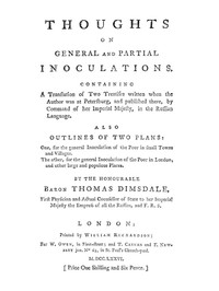 Thoughts on General and Partial Inoculations Containing a translation of two treatises written when the author was at Petersburg, and published there, by Command of her Imperial Majesty, in the Russian Language