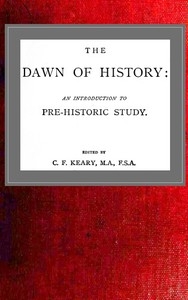 The Dawn of History: An Introduction to Pre-Historic Study