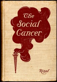 The Social Cancer: A Complete English Version of Noli Me Tangere