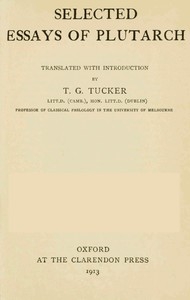 Selected Essays Of Plutarch, Vol. I.