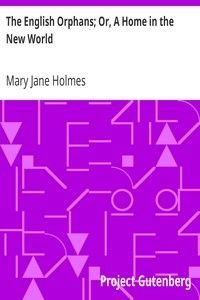 The English Orphans; Or, A Home In The New World