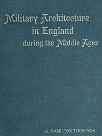 Military Architecture in England During the Middle Ages