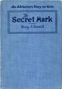 The Secret Mark An Adventure Story for Girls