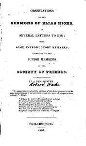 Observations on the Sermons of Elias Hicks In Several Letters to Him; With Some Introductory Remarks, Addressed to the Junior Members of the Society of Friends.