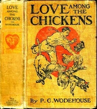 Love Among the Chickens A Story of the Haps and Mishaps on an English Chicken Farm