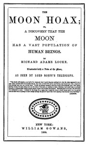 The Moon Hoax Or, A Discovery that the Moon has a Vast Population of Human Beings