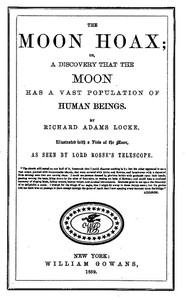 The Moon Hoax Or, A Discovery that the Moon has a Vast Population of Human Beings