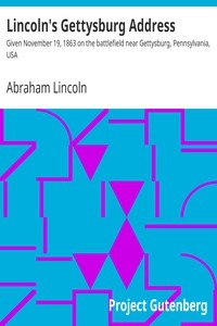 Lincoln's Gettysburg Address By Abraham Lincoln