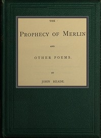 The Prophecy Of Merlin, And Other Poems
