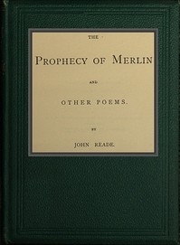 The Prophecy Of Merlin, And Other Poems