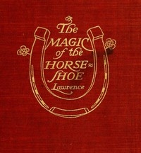The Magic Of The Horse-shoe, With Other Folk-lore Notes