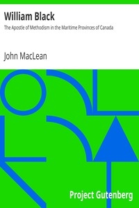 William Black: The Apostle of Methodism in the Maritime Provinces of Canada
