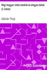 Régi magyar vitézi énekek és elegyes dalok (2. kötet)