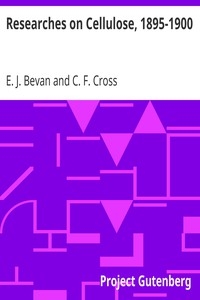 Researches On Cellulose, 1895-1900