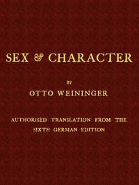 Sex & Character Authorised Translation from the Sixth German Edition