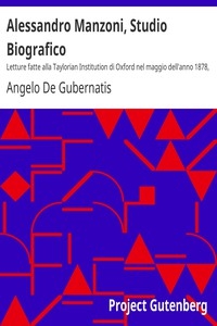 Alessandro Manzoni, Studio Biografico Letture fatte alla Taylorian Institution di Oxford nel maggio dell'anno 1878, notevolmente ampliate