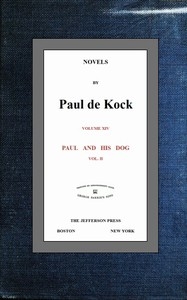 Paul And His Dog, V.2 (novels Of Paul De Kock Volume Xiv)