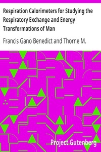 Respiration Calorimeters for Studying the Respiratory Exchange and Energy Transformations of Man