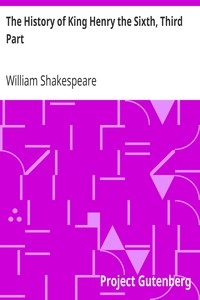 The History Of King Henry The Sixth, Third Part