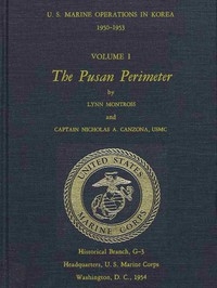 U.S. Marine Operations in Korea, 1950-1953, Volume 1 (of 5) The Pusan Perimeter