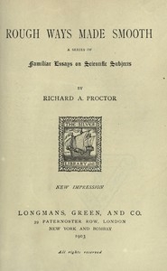 Rough Ways Made Smooth: A series of familiar essays on scientific subjects