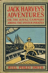 Jack Harvey's Adventures; Or, The Rival Campers Among The Oyster Pirates
