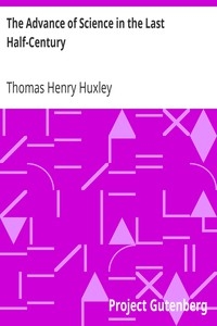 The Advance of Science in the Last Half-Century