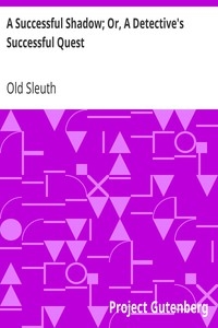A Successful Shadow; Or, A Detective's Successful Quest