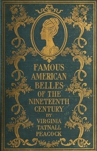 Famous American Belles of the Nineteenth Century