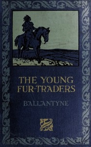 Snowflakes And Sunbeams; Or, The Young Fur-traders: A Tale Of The Far North