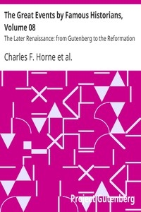 The Great Events by Famous Historians, Volume 08 The Later Renaissance: from Gutenberg to the Reformation