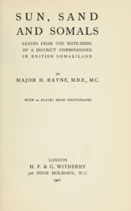 Sun, Sand and Somals Leaves from the note-book of a District Commissioner in British Somaliland